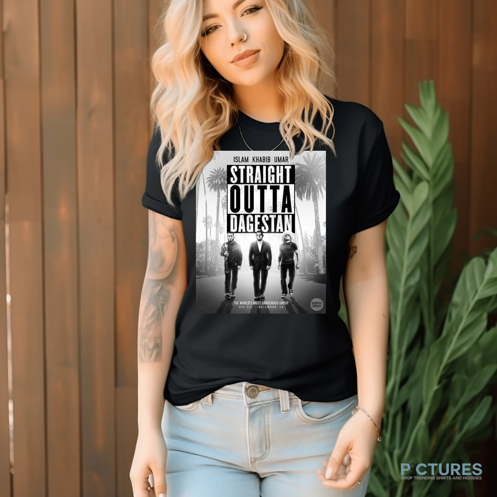 Islam Khabib Umar Straight Outta Dagestan The World's Most Dangerous Group Shirt