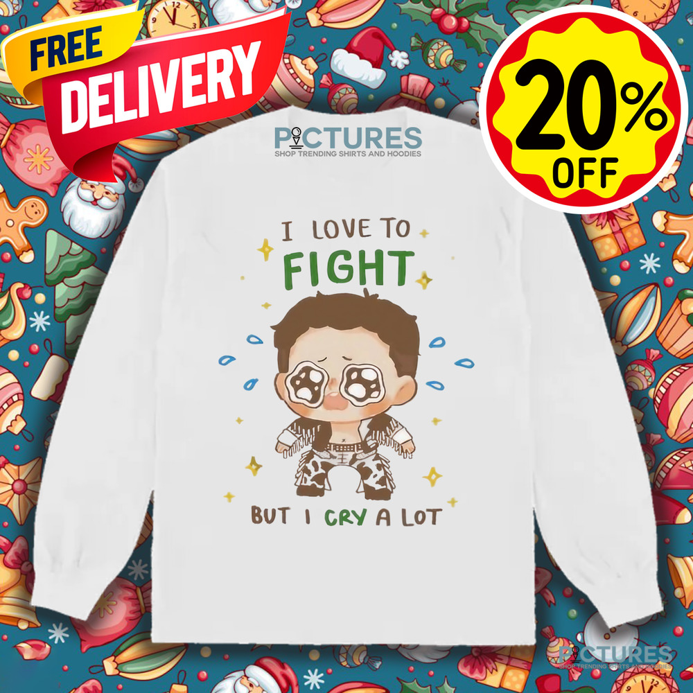 Jacky Kamei I Love to Fight but I Cry a Lot Shirt