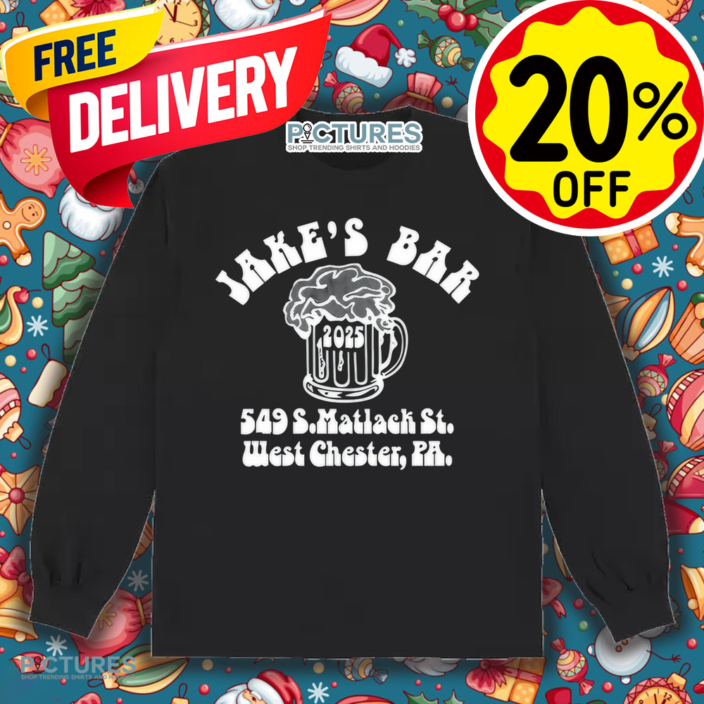 Jake’s Bar 549 S.Matlach St. West Chester Pa 2025 Shirt Jake’s Bar 549 S.Matlach St. West Chester Pa 2025 Shirt
