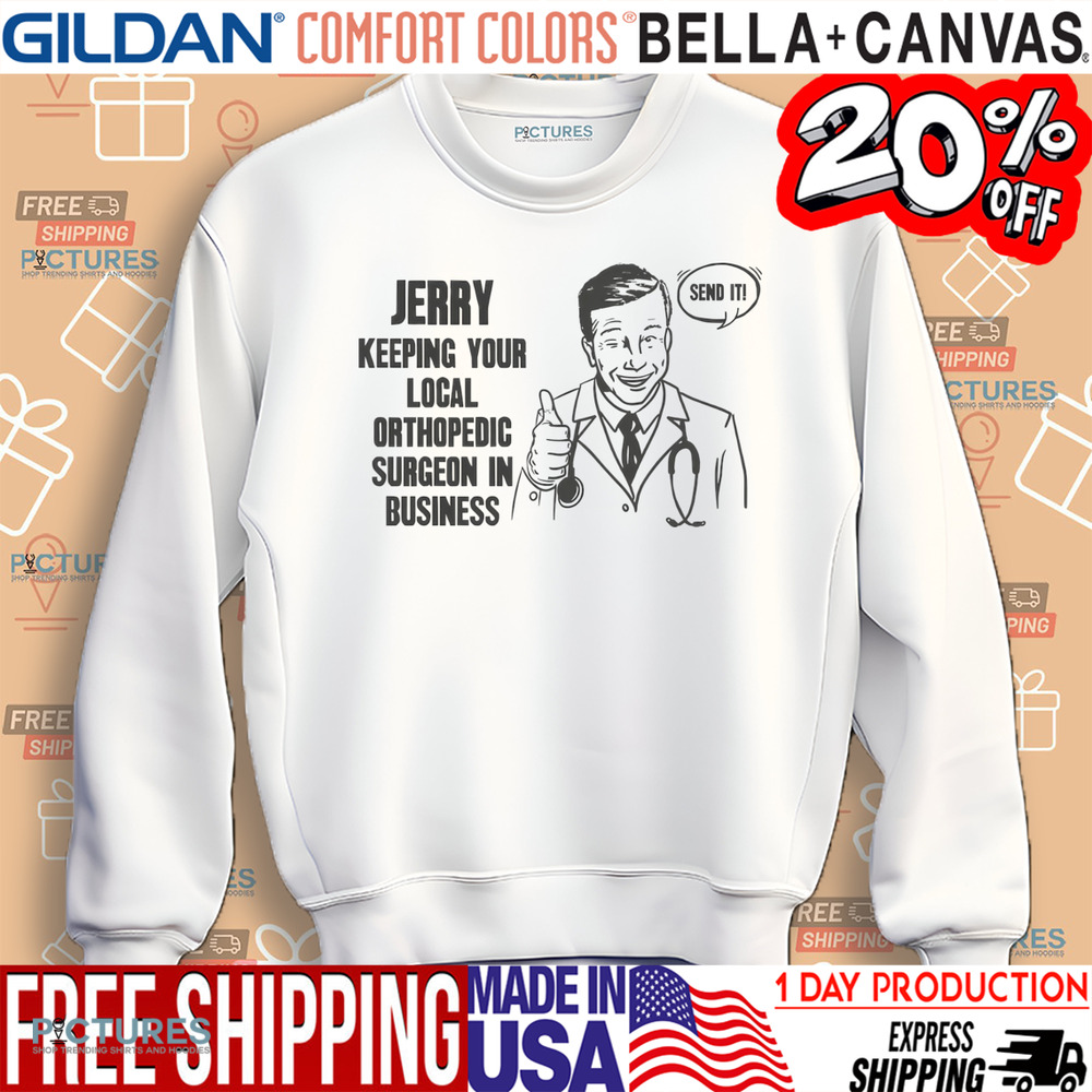 Jerry Keeping Your Local Orthopedic Surgeon In Business Shirt