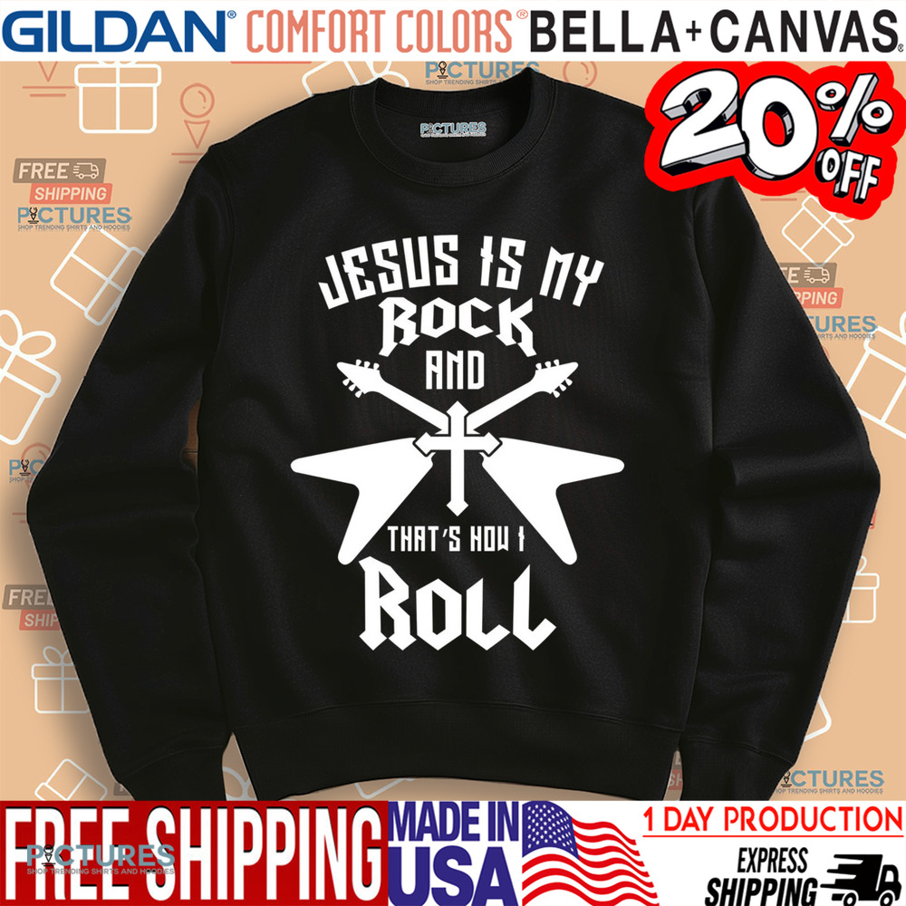 Jesus Is My Rock And That's How I Roll Shirt