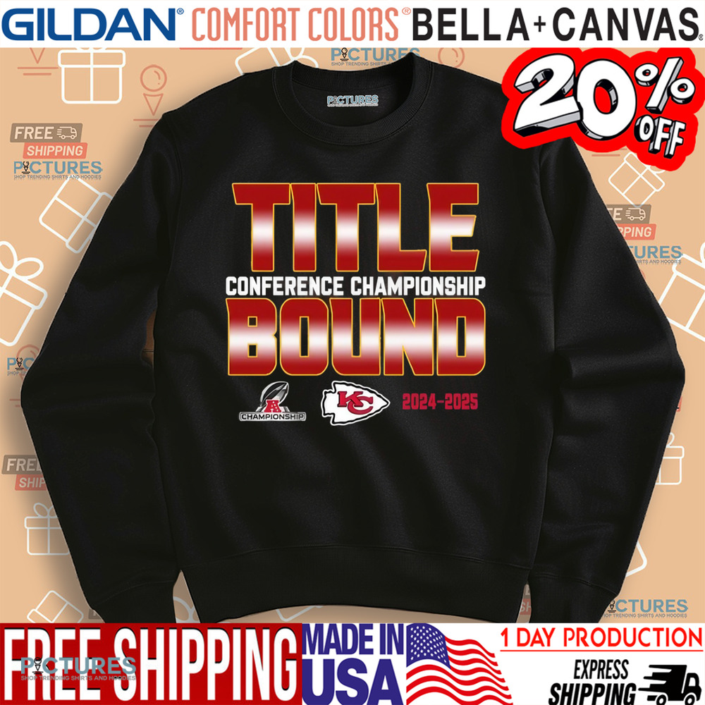 Kansas City Chiefs 2024-2025 AFC Conference Championship Title Bound Shirt