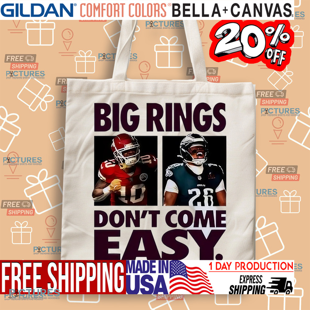 Kansas City Chiefs Vs Philadelphia Eagles Matchup Super Bowl LIX Big Ring Dont Come Easy NFL shirt