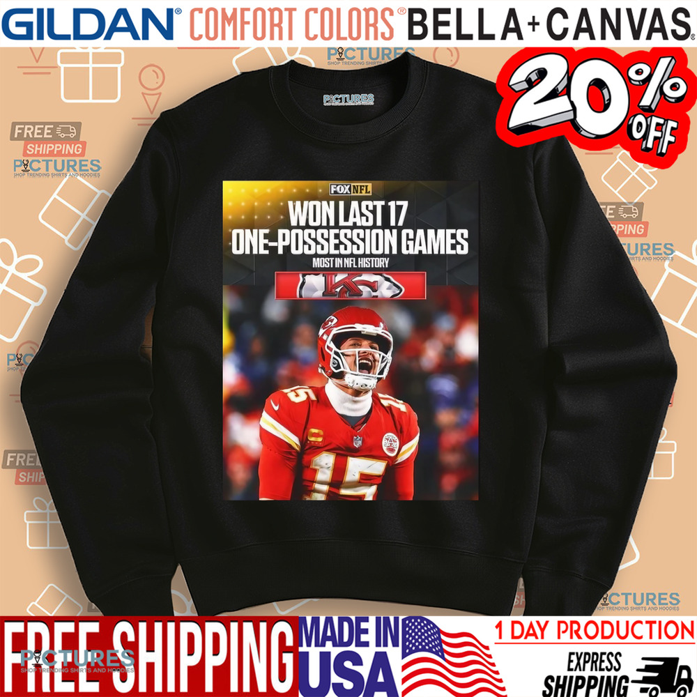 Kansas City Chiefs Won Last 17 One-possession Games Most In NFL History FOX Poster Mahomes Shirt