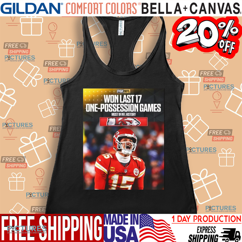 Kansas City Chiefs Won Last 17 One-possession Games Most In NFL History FOX Poster Mahomes Shirt