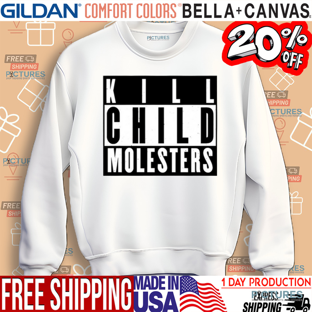 Kill Child Molesters Shirt