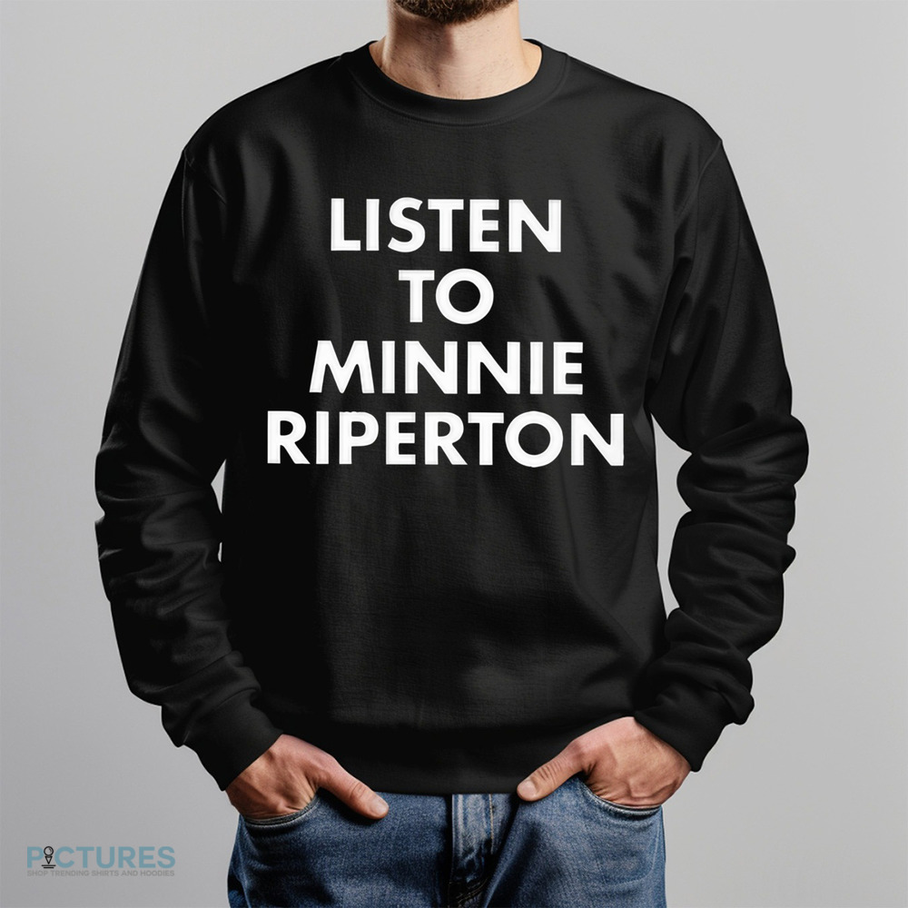 Listen To Minnie Riperton Shirt