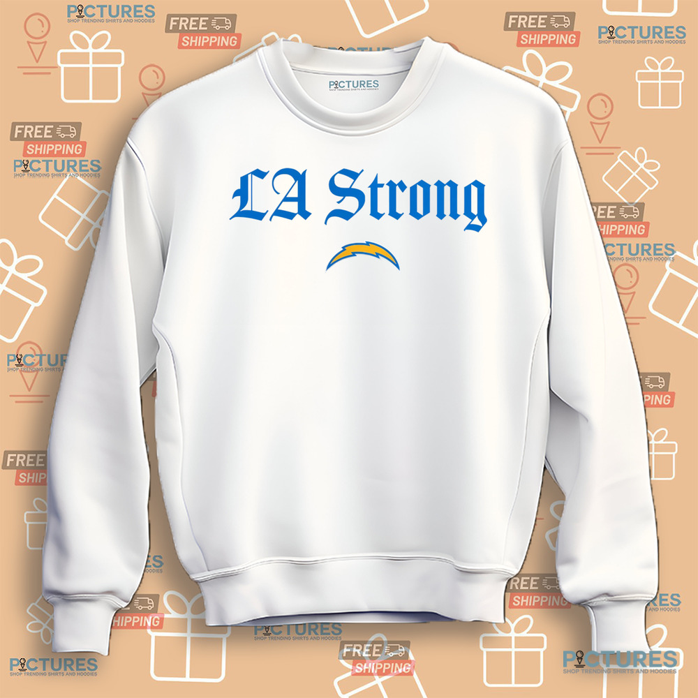Los Angeles Chargers La Strong Shirt
