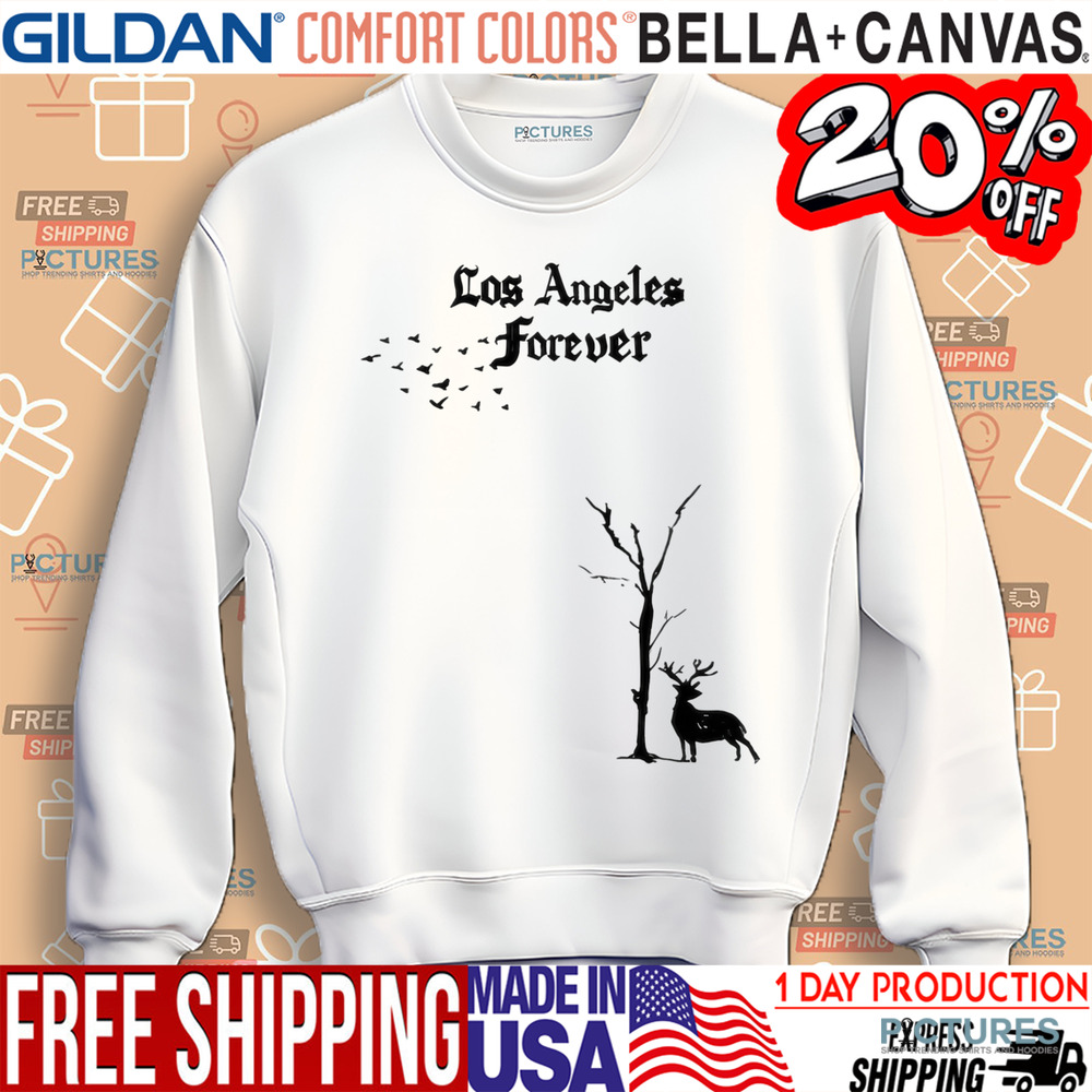 Los Angeles Forever Dedicated To La Shirt