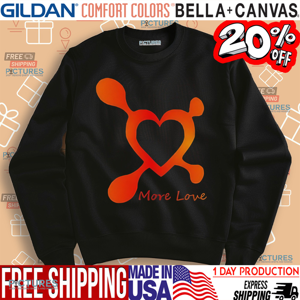 More Love Valentine's Day Shirt