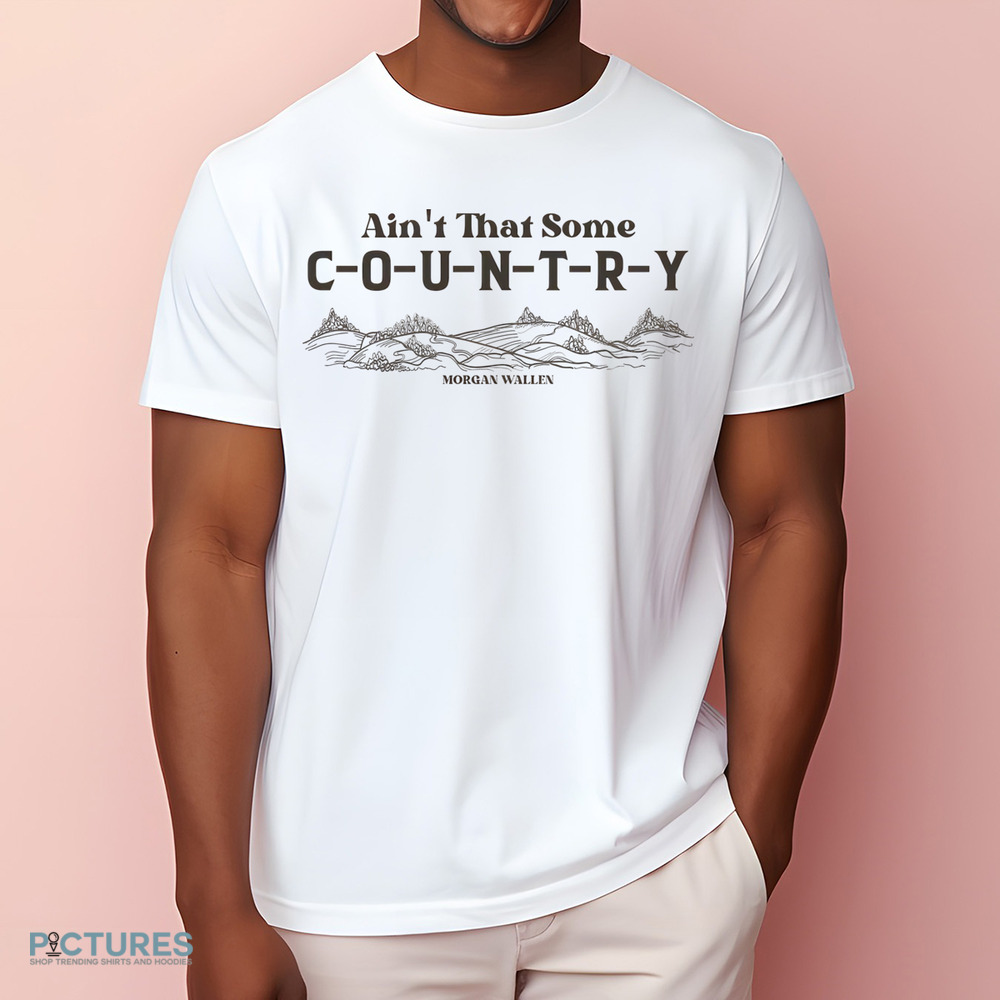 Morgan Wallen Ain't That Some Lyric Minimalist Mountain Line Art Design Shirt