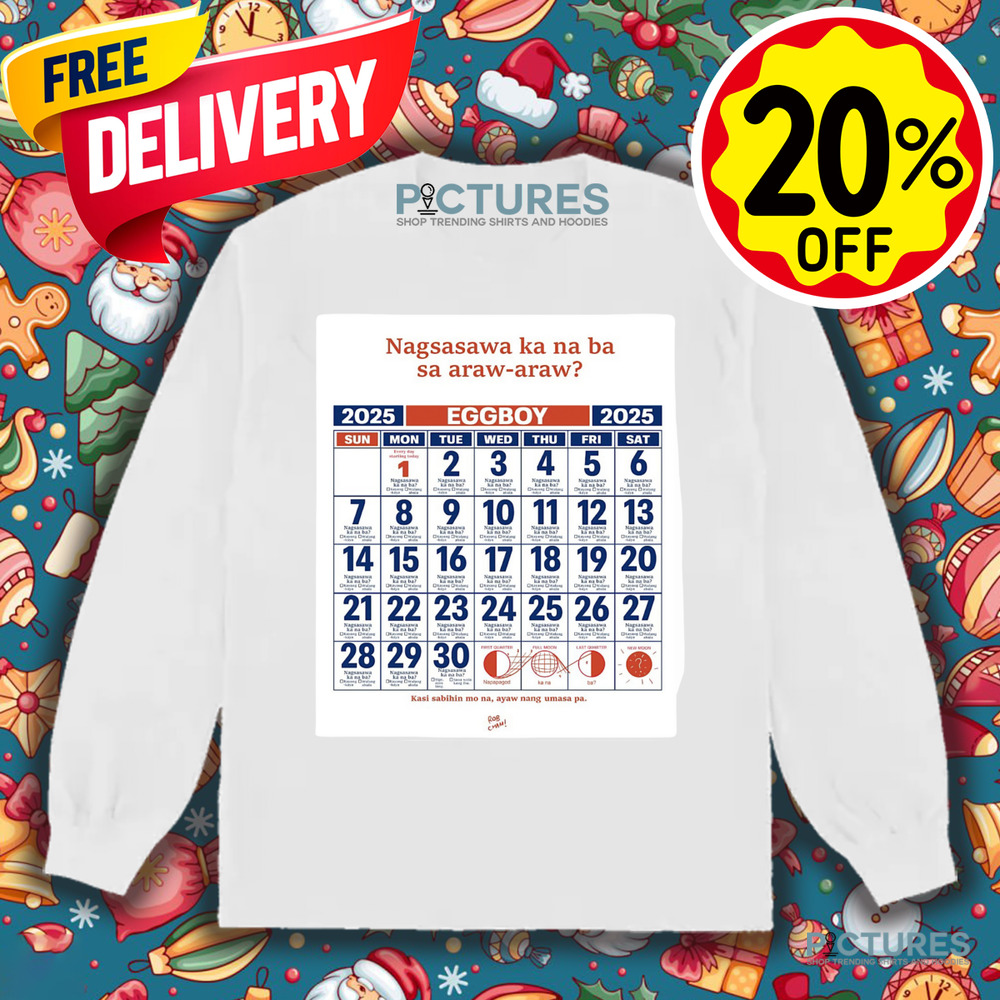 Nagsasawa ka na ba sa araw araw eggboy 2025 mon tue wed thu fri sat sunday shirt