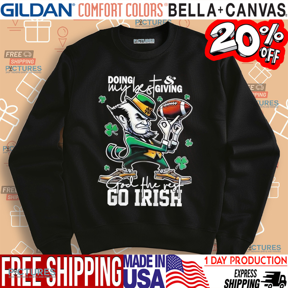 Notre Dame Engineered For H125 Story Doing My Best Giving God The Rest Go Irish shirt