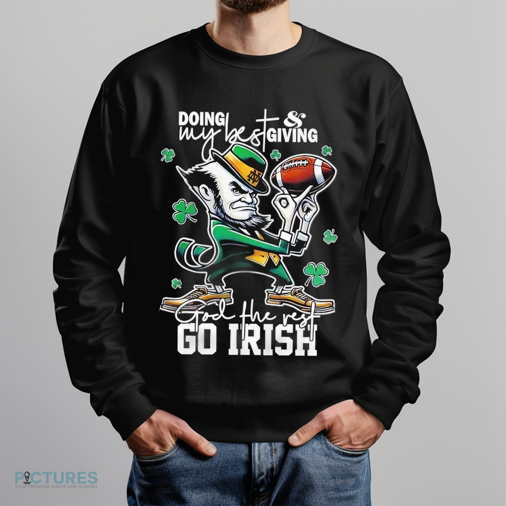 Notre Dame Engineered For H125 Story Doing My Best Giving God The Rest Go Irish shirt