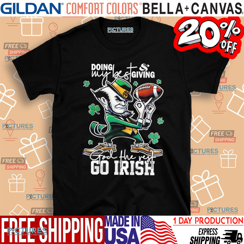 Notre Dame Engineered For H125 Story Doing My Best Giving God The Rest Go Irish shirt
