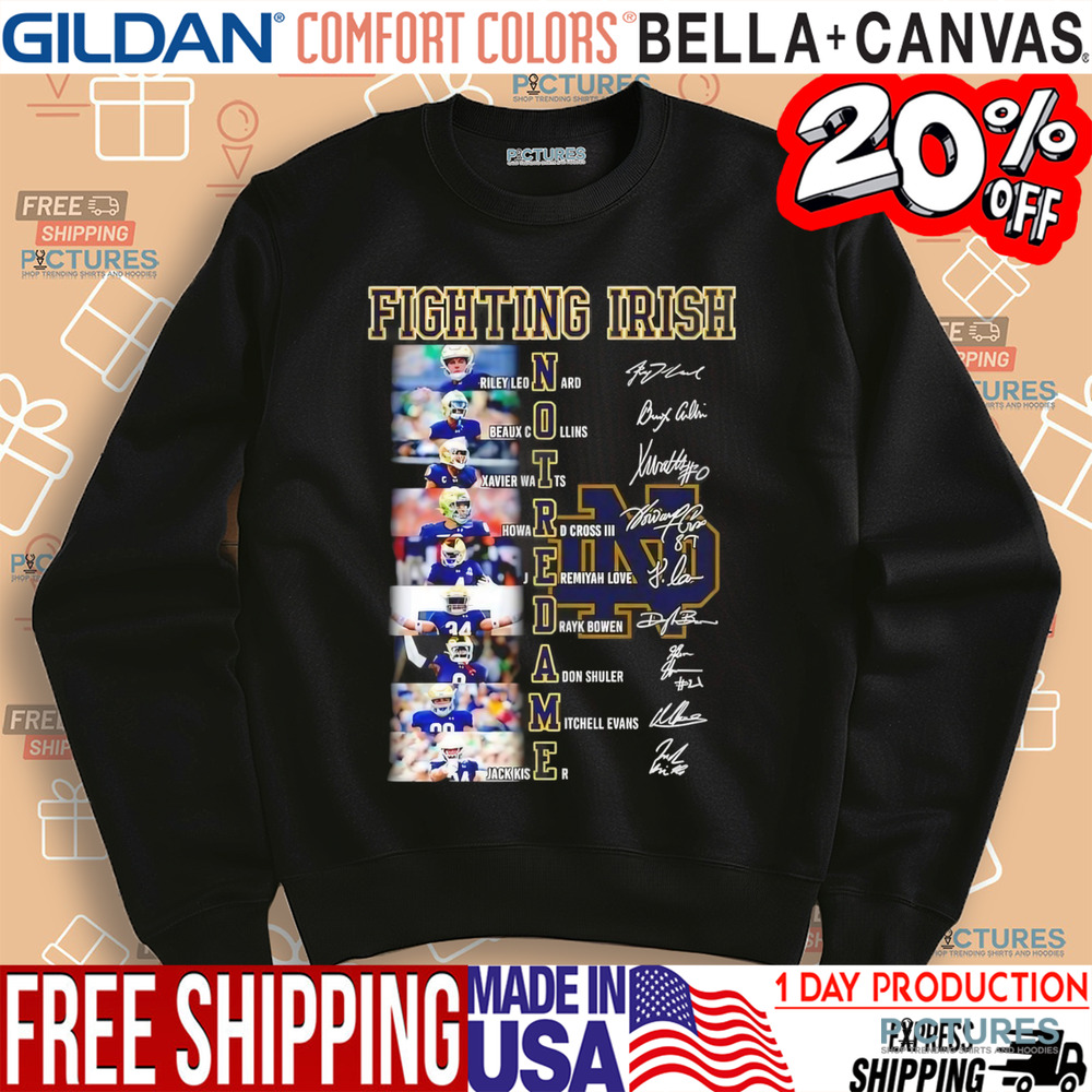 Notre Dame Fighting Irish Leonard Collins Watts Howard Cross III Jeremiyah Love Drayk Bowen Adon Shuler Michell Evans and Kiser Signatures shirt