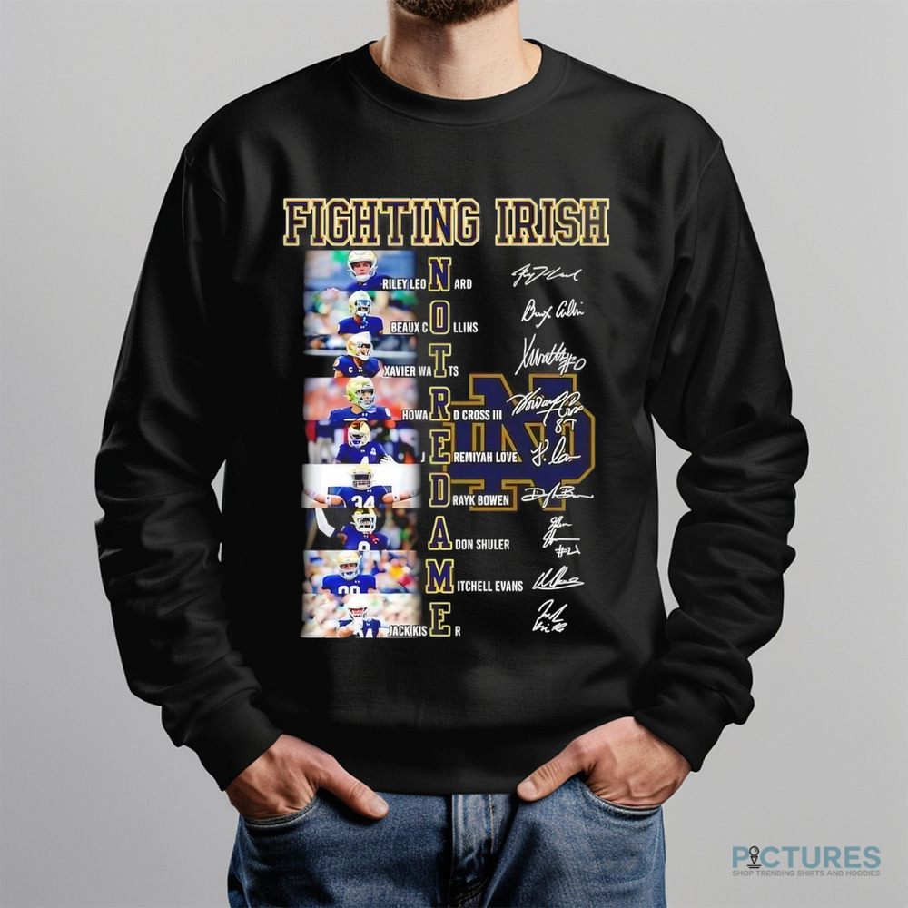 Notre Dame Fighting Irish Leonard Collins Watts Howard Cross III Jeremiyah Love Drayk Bowen Adon Shuler Michell Evans and Kiser Signatures shirt