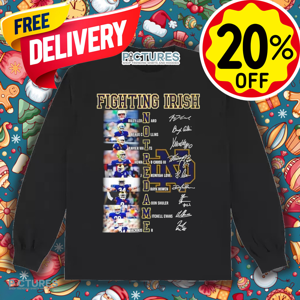 Notre Dame Fighting Irish Leonard Collins Watts Howard Cross III Jeremiyah Love Drayk Bowen Adon Shuler Michell Evans and Kiser Signatures shirt