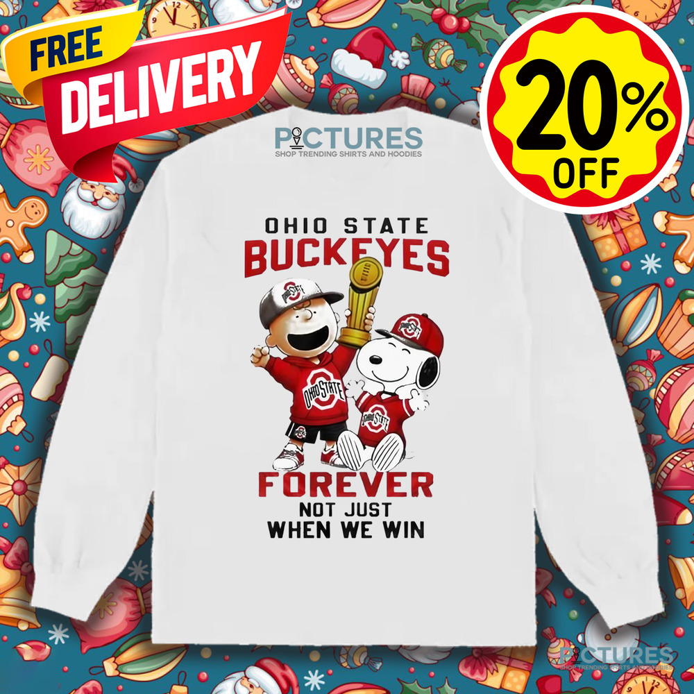 Ohio State Buckeyes Snoopy Forever Not Just When We Win Shirt
