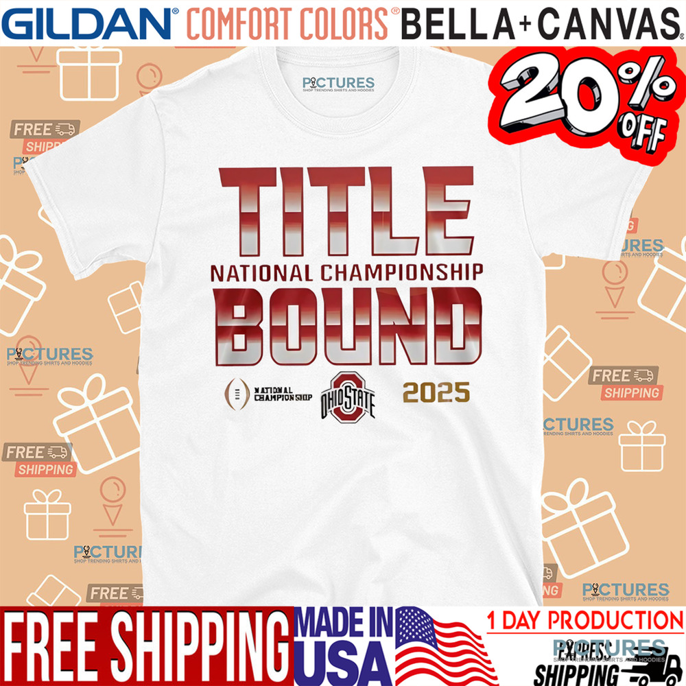 Ohio State Buckeyes Title National Championship Bound 2025 College Football Playoff Champions shirt