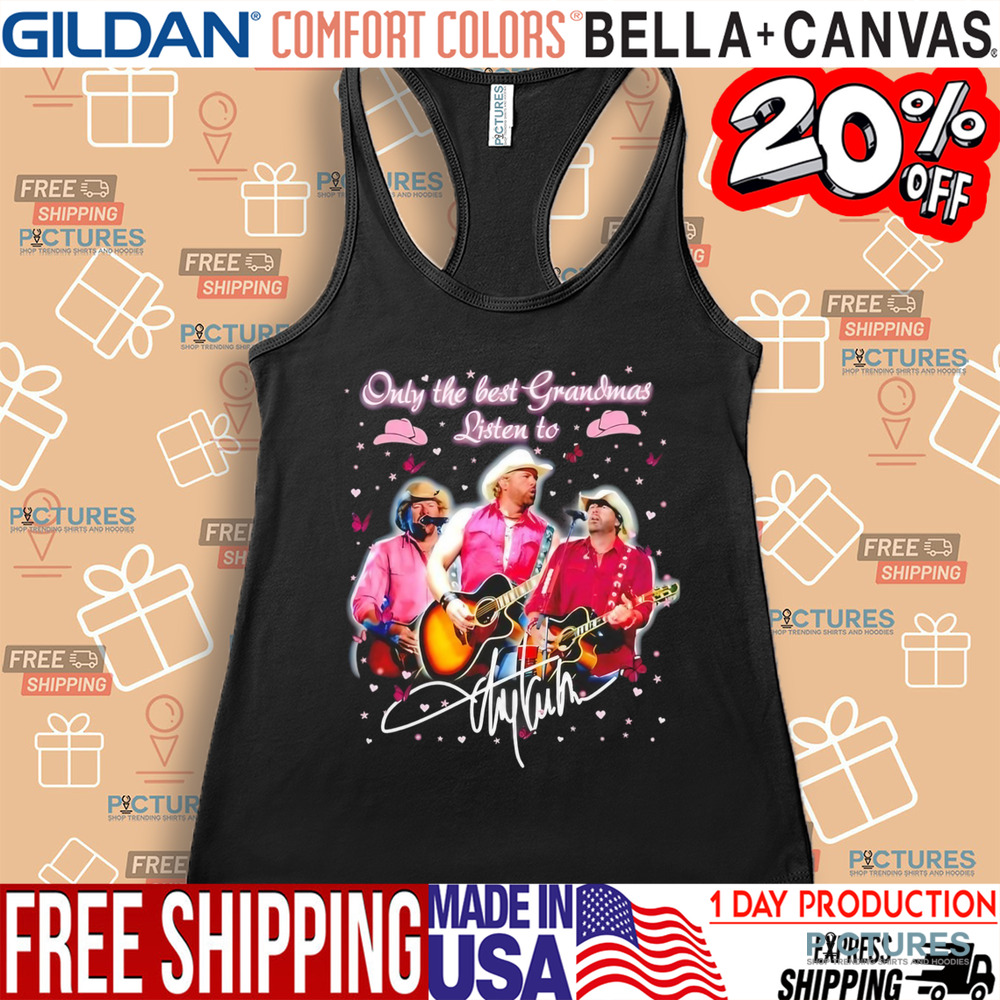 Only the best Grandmas listen to Toby Keith signature shirt