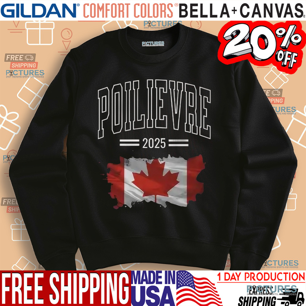 Pierre Poilievre Canada Election 2025 Shirt