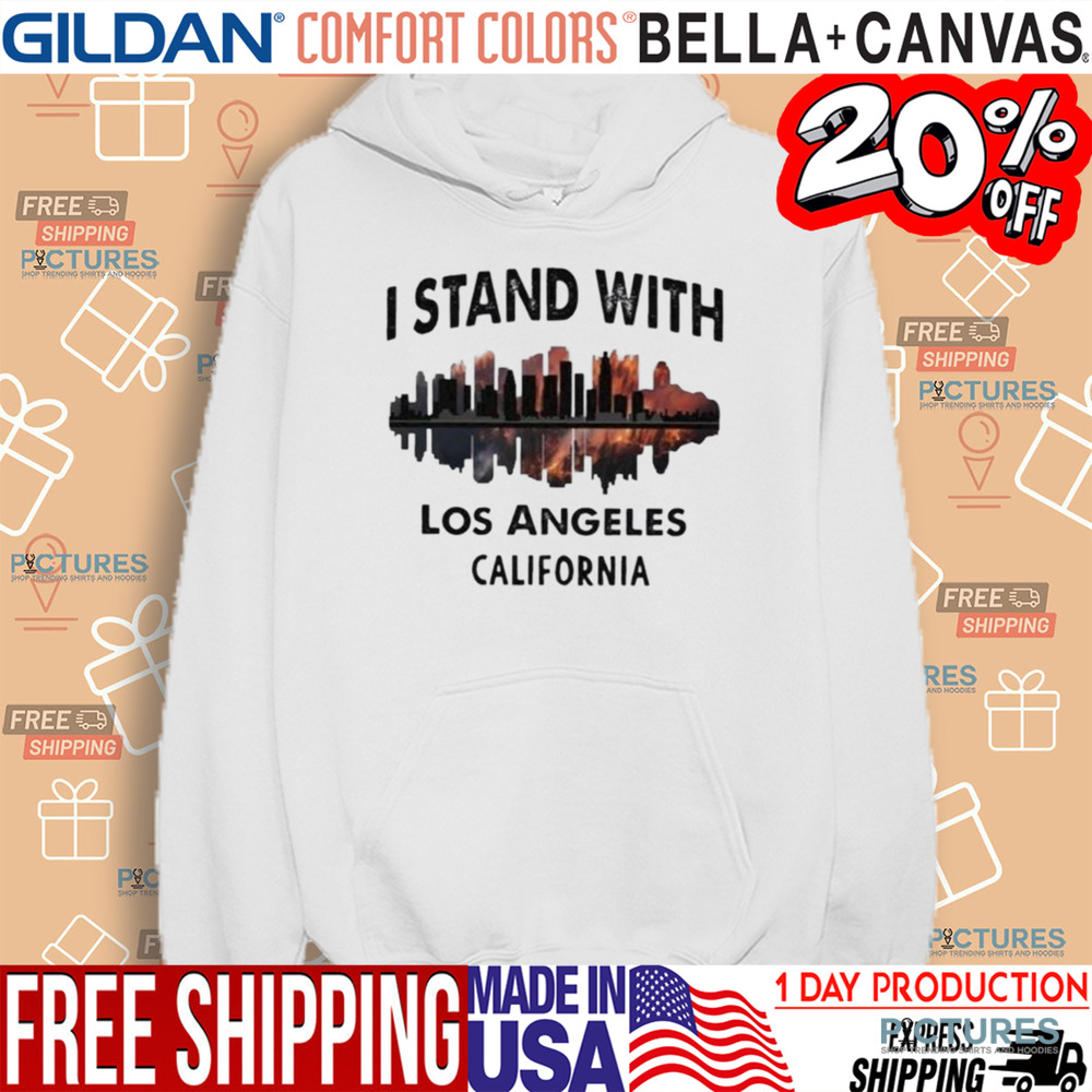 Pray For California I Stand With Los Angeles California Shirt