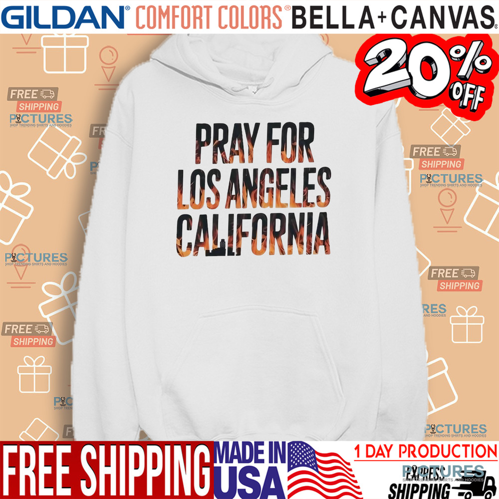 Pray For Los Angeles California Support LA Firefighter Shirt