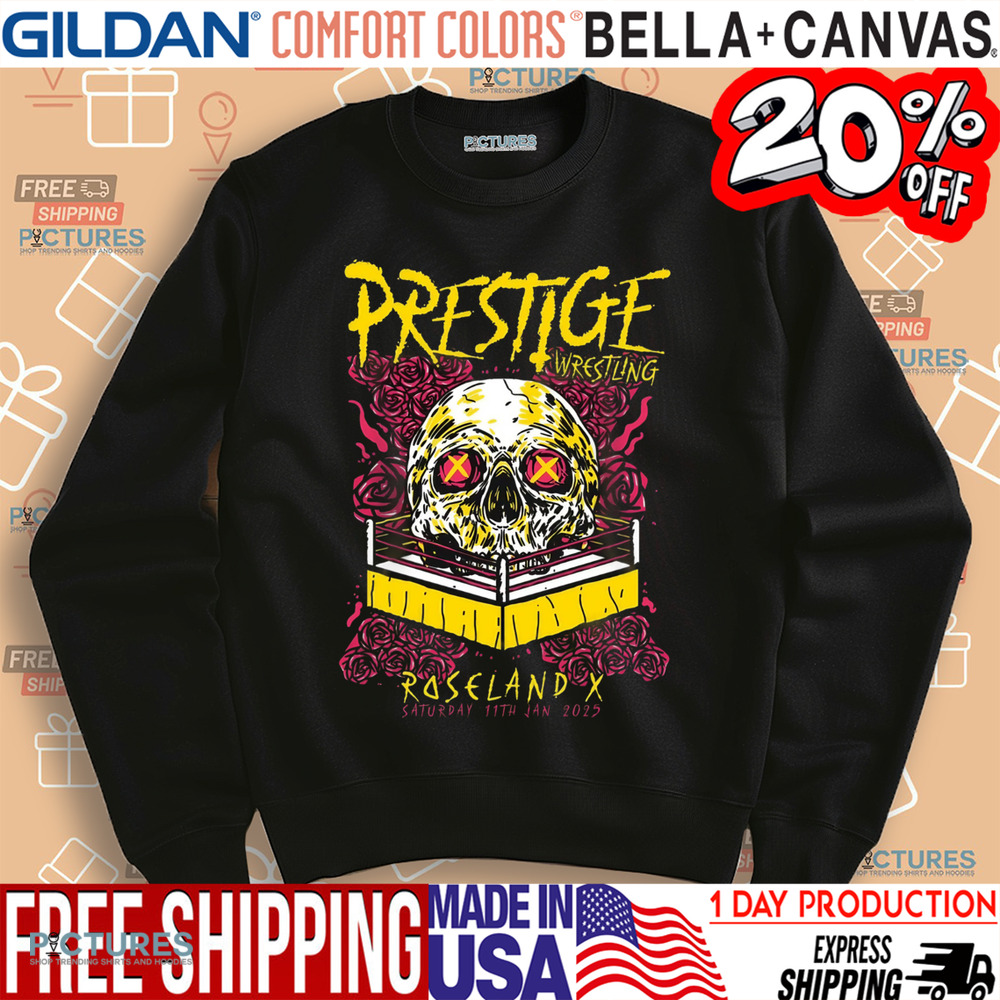 Prestige Wrestling Roseland I was there shirt