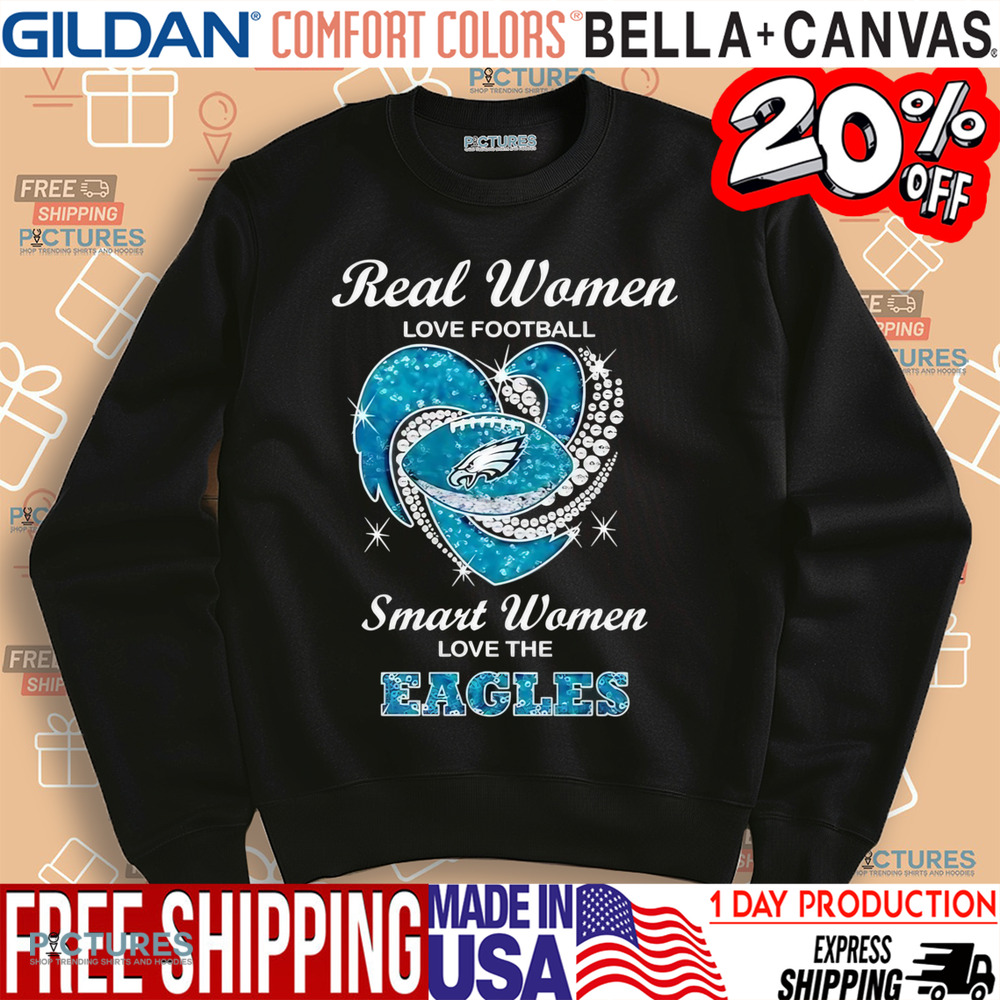 Real Women Love Football Smart Women Love Eagles Shirt