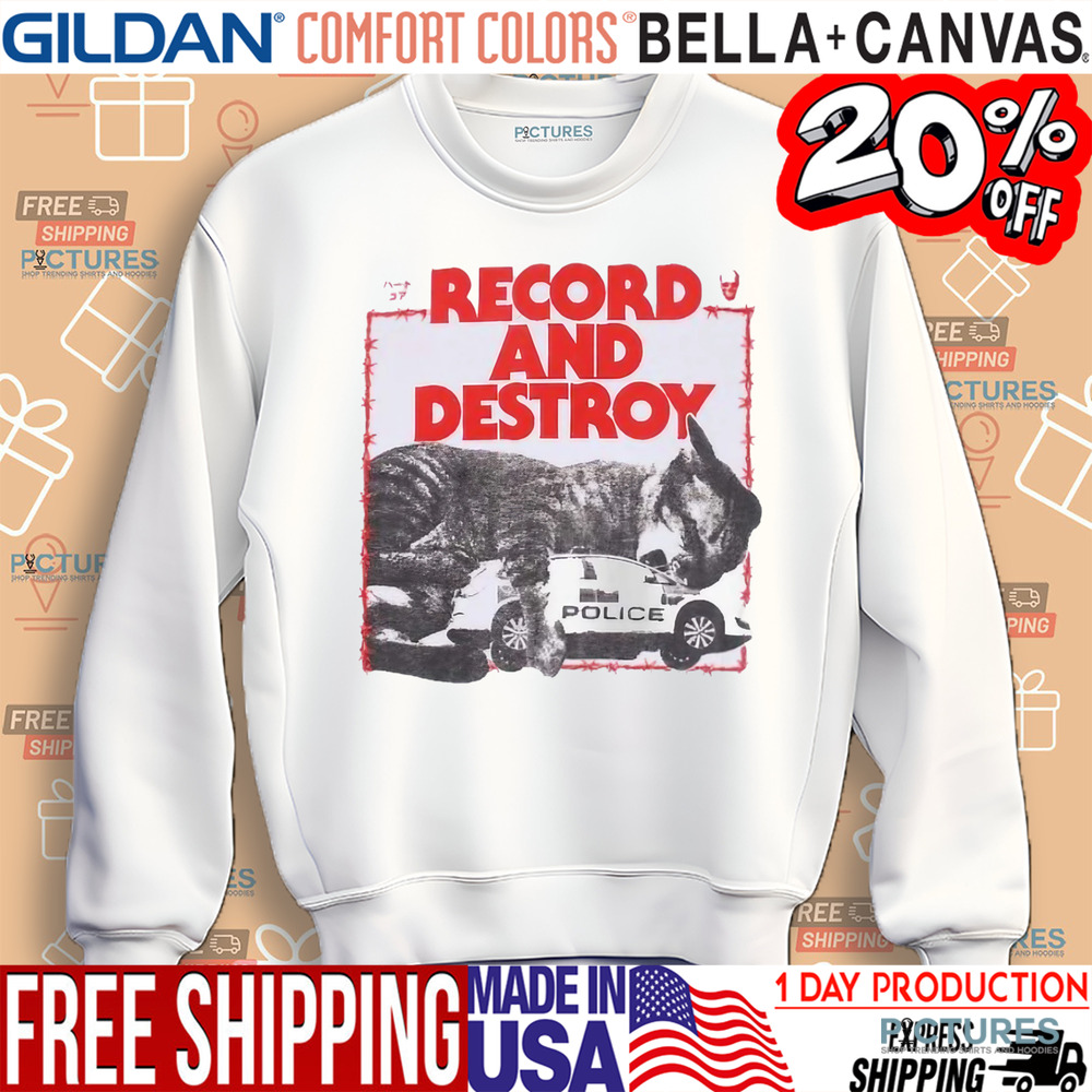Record And Destroy Shirt