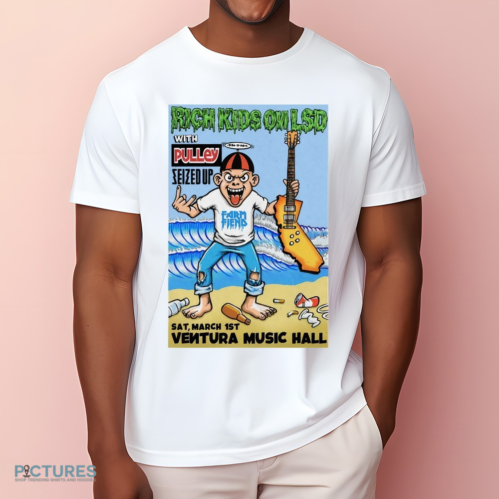 Rich Kids On LSD With Pulley Seized Up March 1st, 2025 Ventura Music Hall Poster Shirt