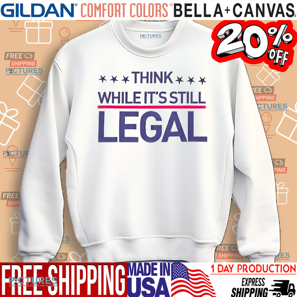 Rihanna Think While It's Still Legal Shirt