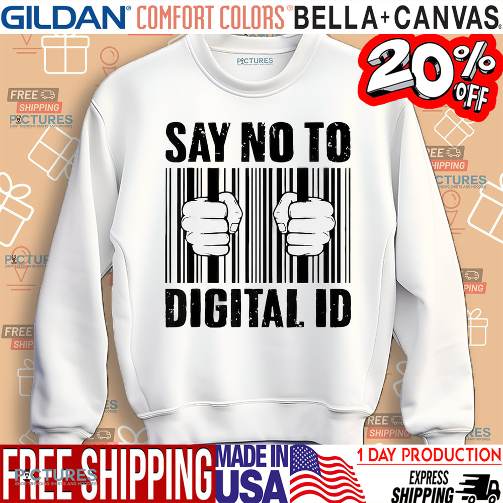 Say No To Digital ID Funny Shirt