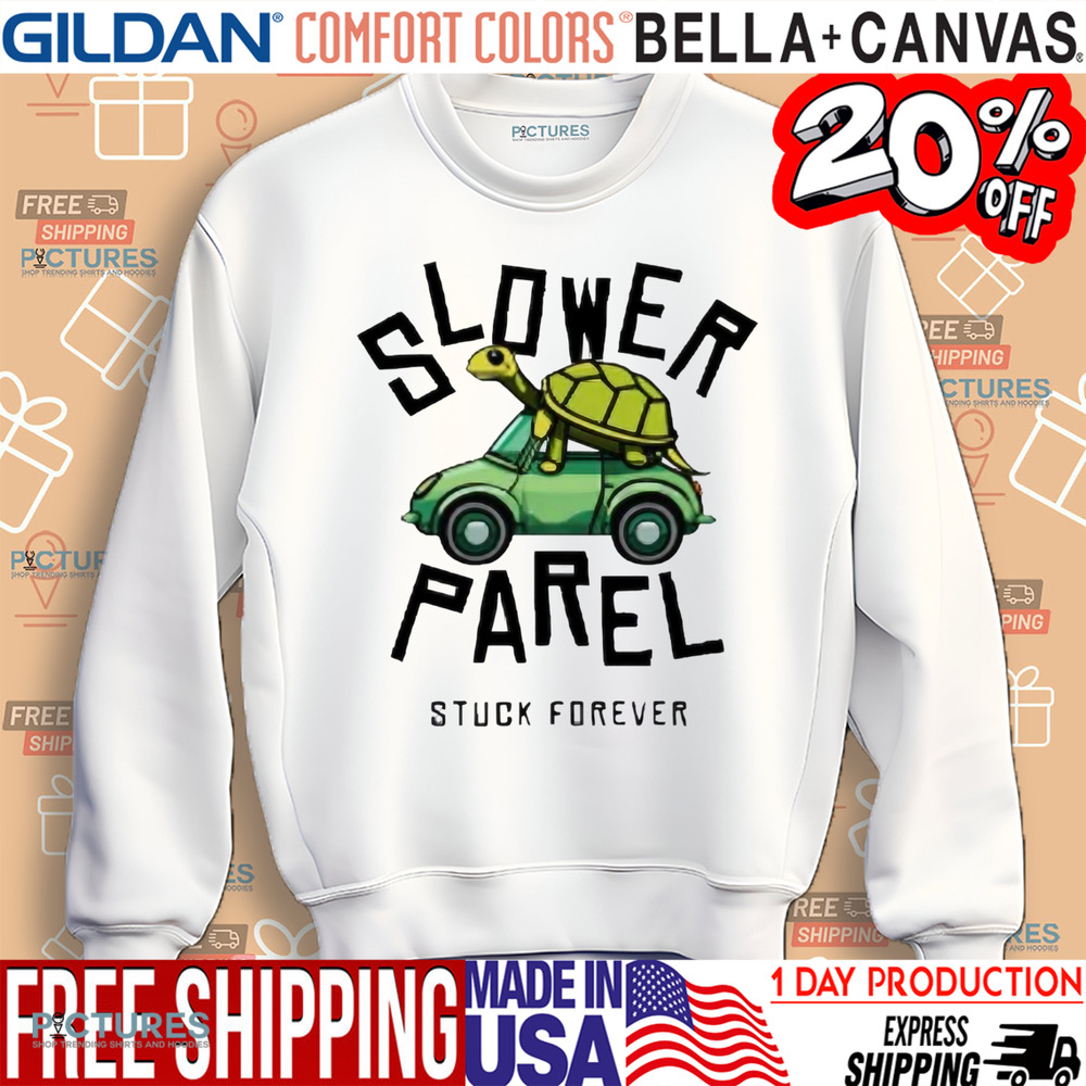 Slower Parel Stuck Forever Shirt