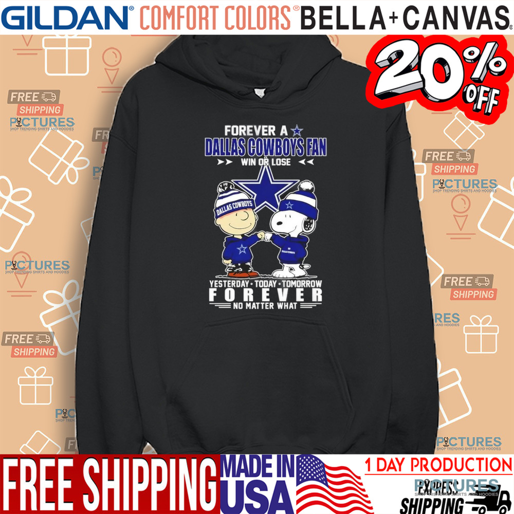 Snoopy and Charlie Brown forever a Dallas Cowboys fan win or lose yesterday today tomorrow forever no matter what shirt