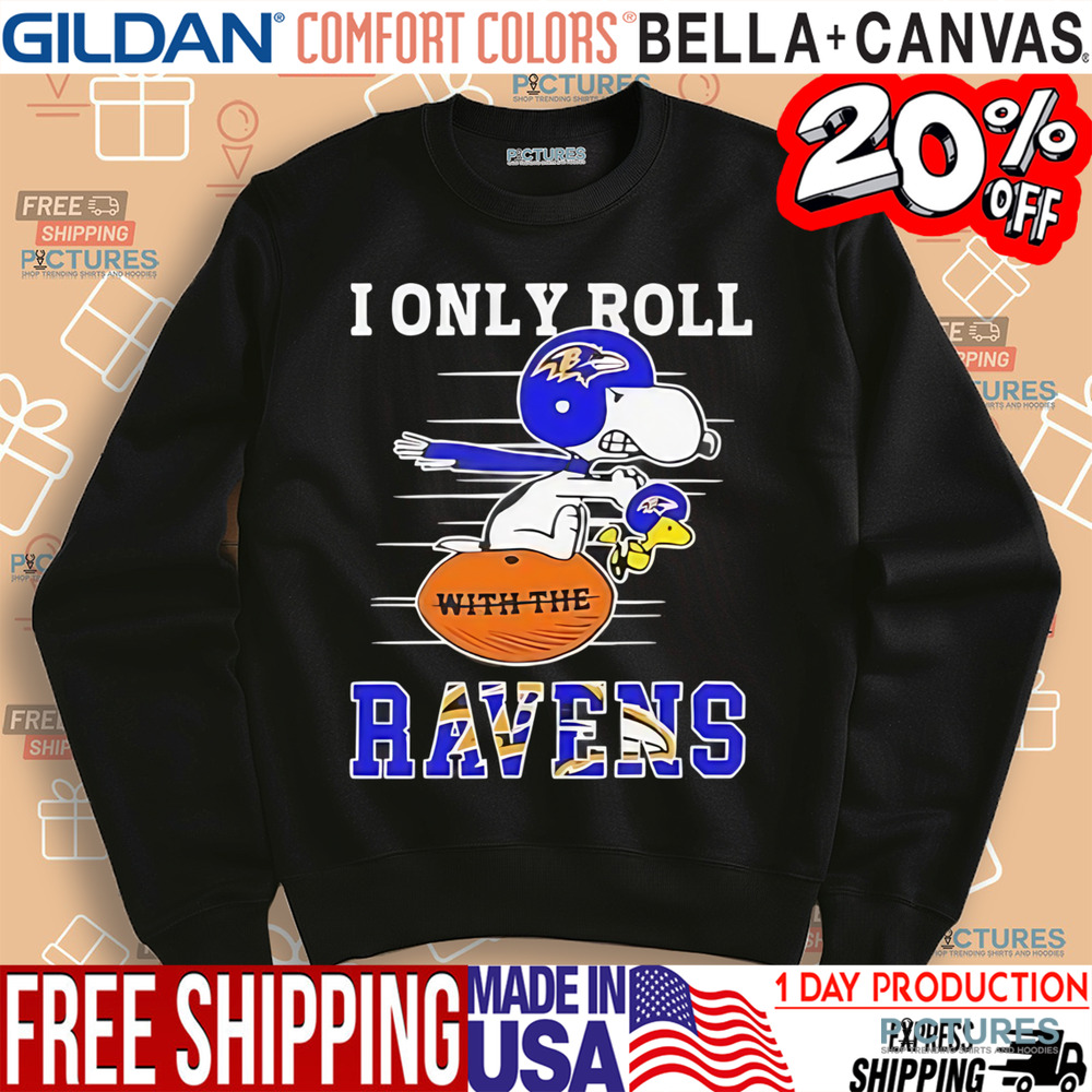 Snoopy and Woodstock I only roll with the Baltimore Ravens football shirt