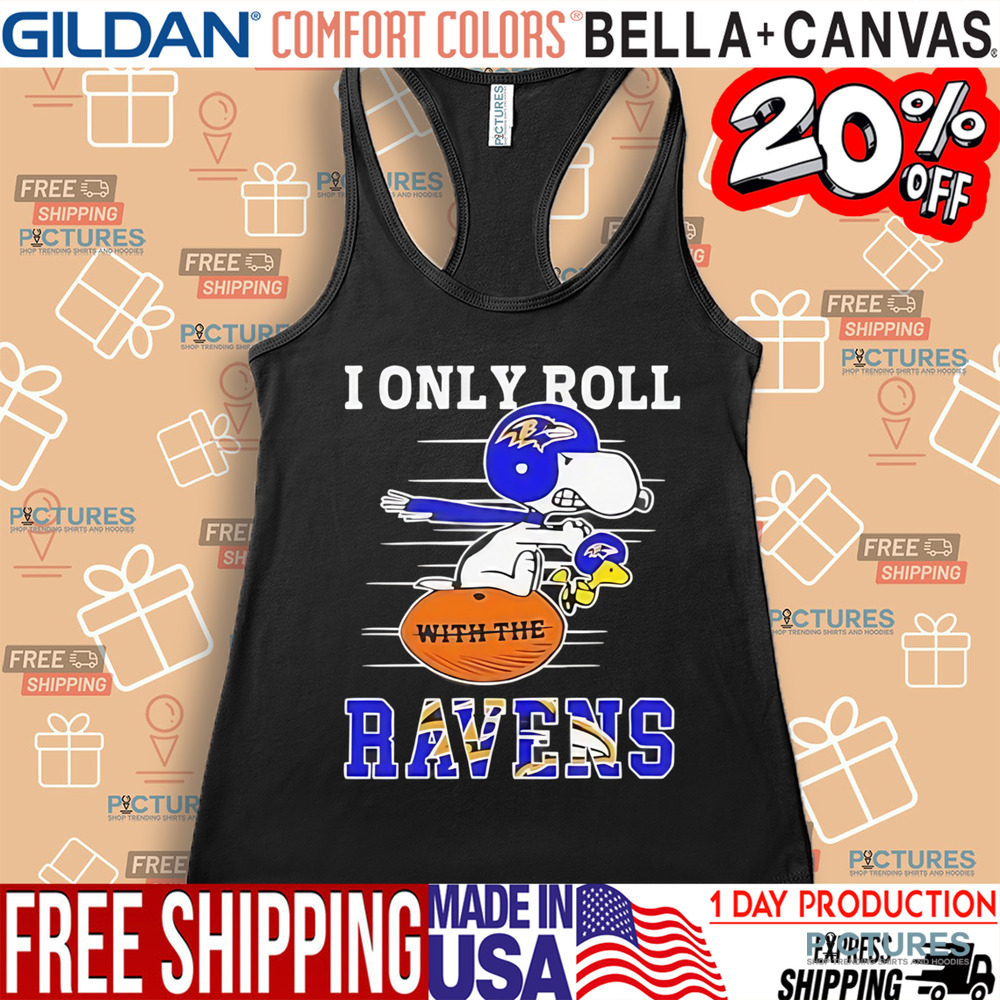 Snoopy and Woodstock I only roll with the Baltimore Ravens football shirt