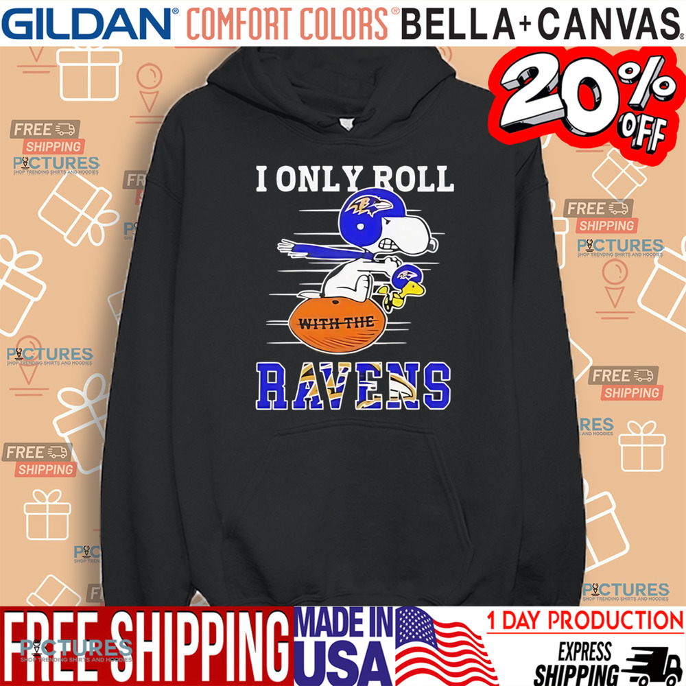 Snoopy and Woodstock I only roll with the Baltimore Ravens football shirt