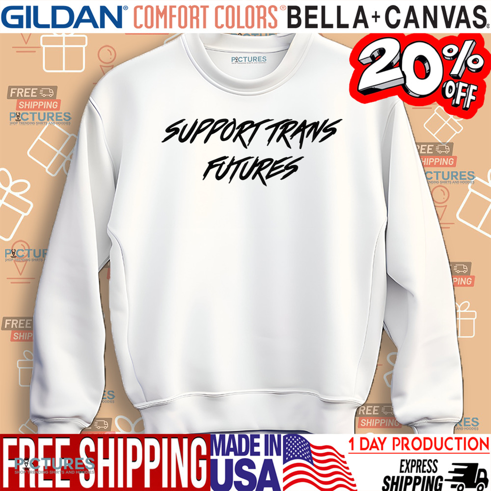 Support Trans Futures Shirt