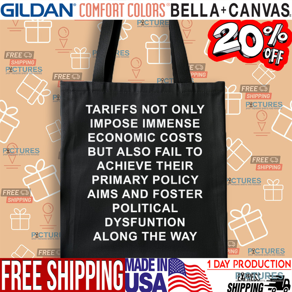 Tariffs Not Only Impose Immense Economic Costs But Also Fail To Achieve Their Primary Policy Aims Shirt