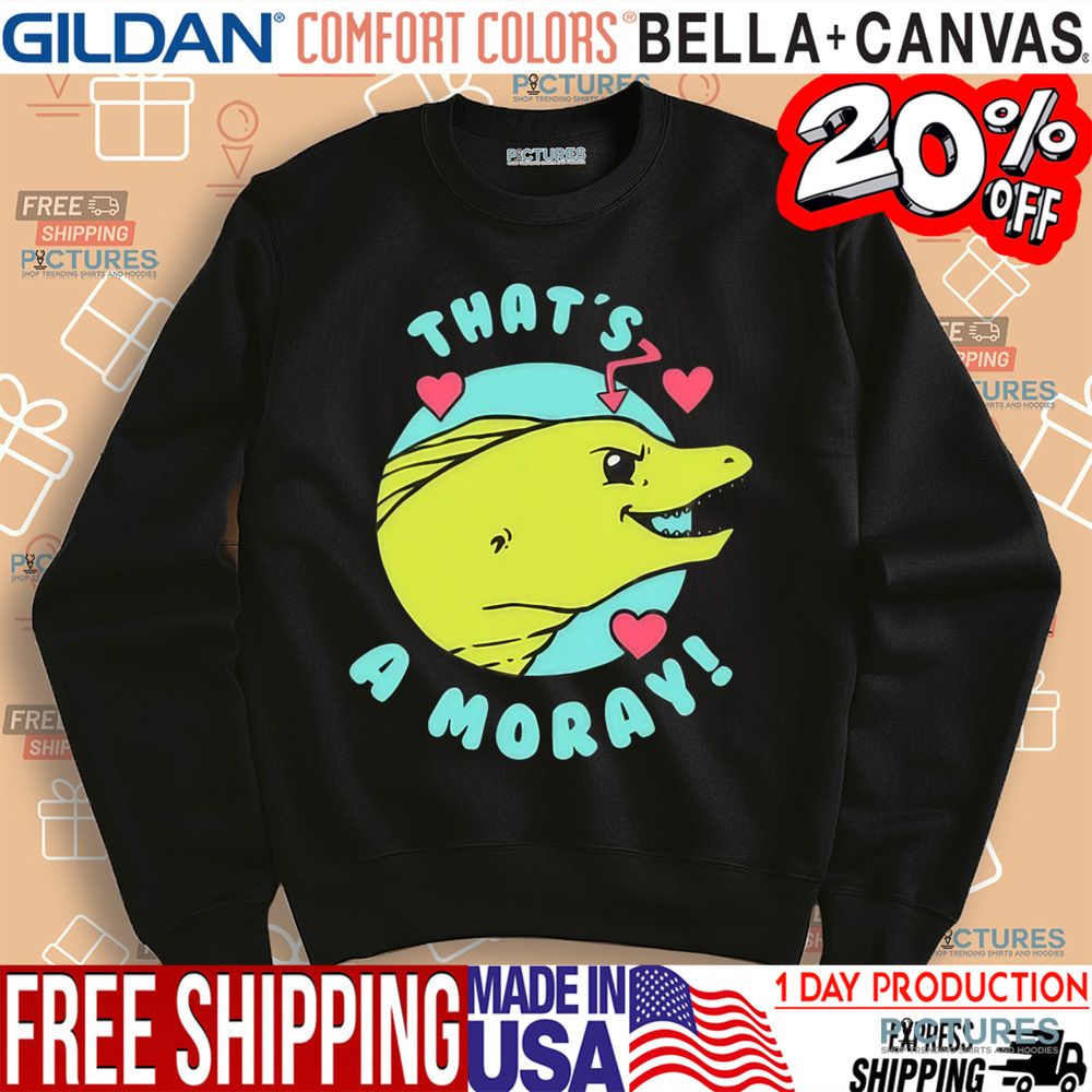 That's A Moray Valentine's Day Shirt
