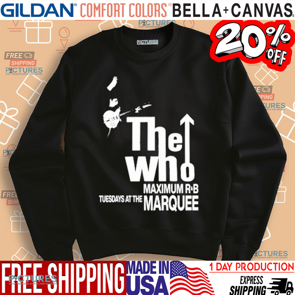 The Who Maximum R-B Tuesdays At The Marquee Shirt