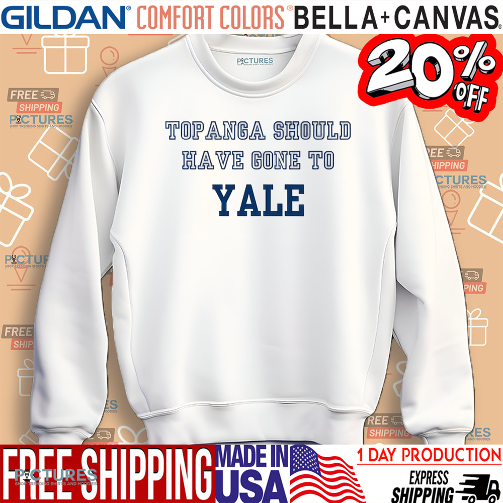 Topanga Should Have Gone To Yale Shirt