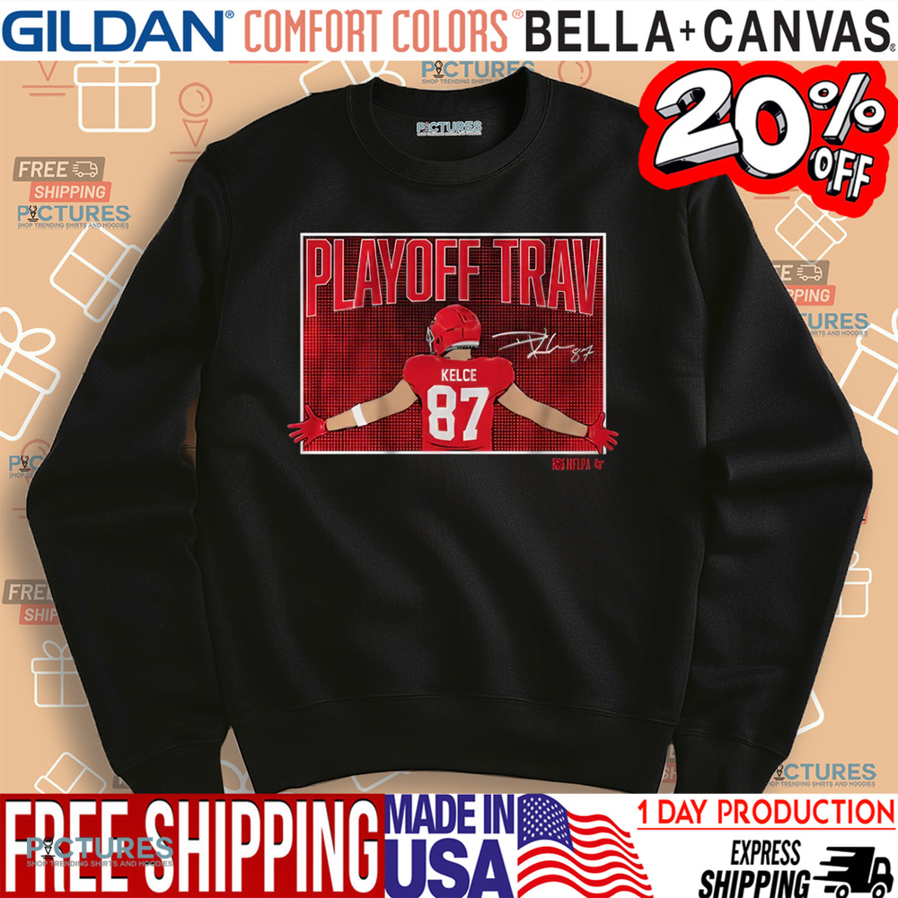 Travis Kelce Playoff Trav Shirt