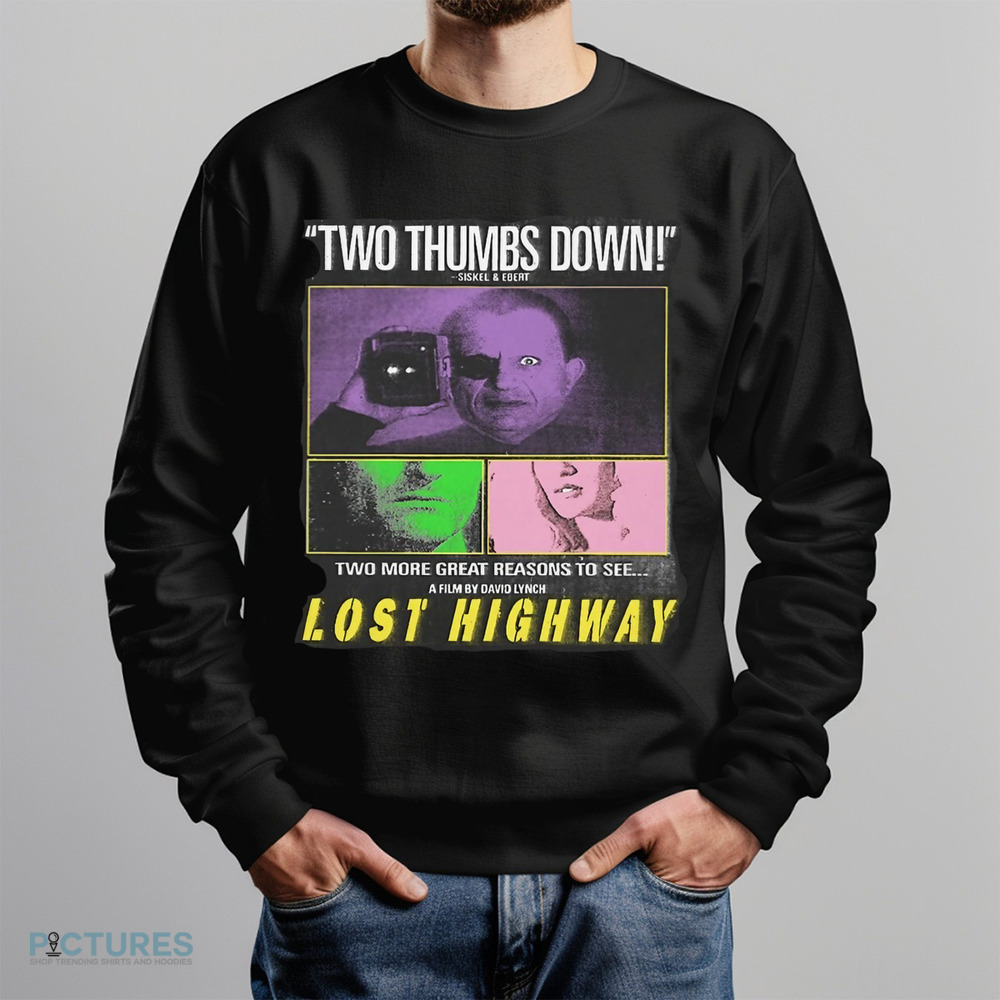 Two thumbs down two more great seasons to see a film by david lynch lost highway shirt