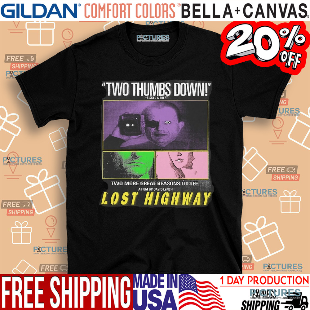 Two thumbs down two more great seasons to see a film by david lynch lost highway shirt