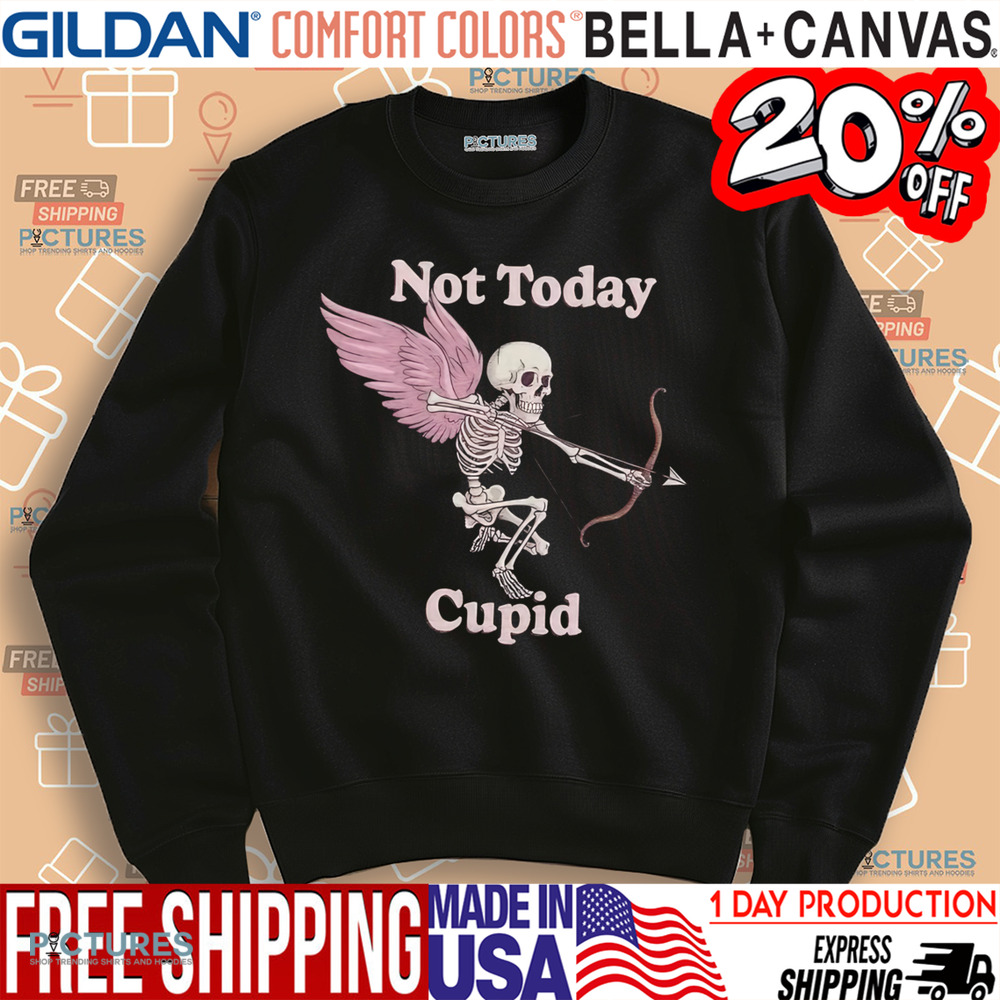 Valentine's Day Not Today Cupid Skeleton Shirt