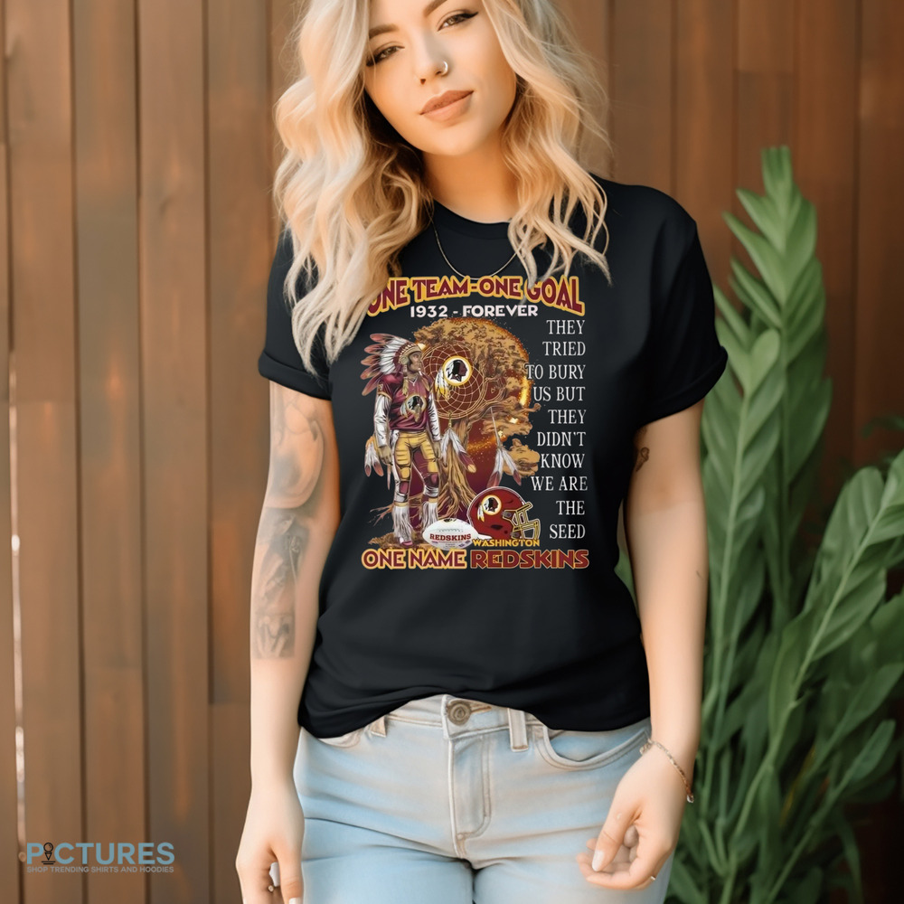 Washington Redskins One Team One Goal 1932 Forever One Name Shirt