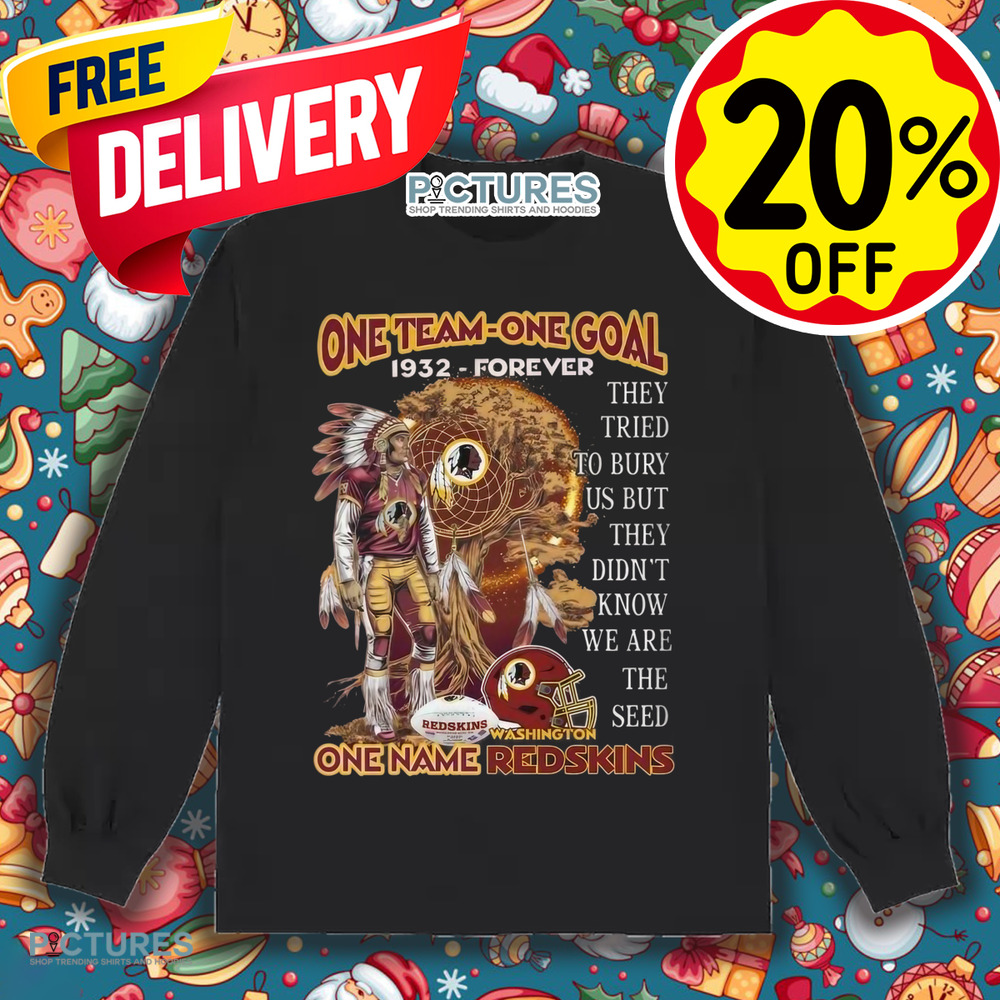 Washington Redskins One Team One Goal 1932 Forever One Name Shirt